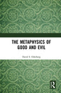 The Metaphysics of Good and Evil - Paperback