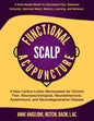 Functional Scalp Acupuncture: A New Cortico-Limbic Microsystem for Chronic Pain, Neuropsychological, Neurobehavioral, Autoimmune, and Neurodegenerat - Paperback