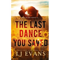 The Last Dance You Saved - Paperback