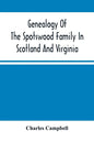 Genealogy Of The Spotswood Family In Scotland And Virginia - Paperback