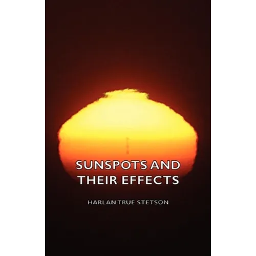 Sunspots and Their Effects - Hardcover
