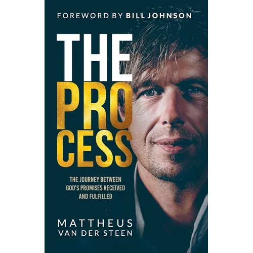 The Process: The Journey Between God's Promises Received and Fulfilled - Paperback
