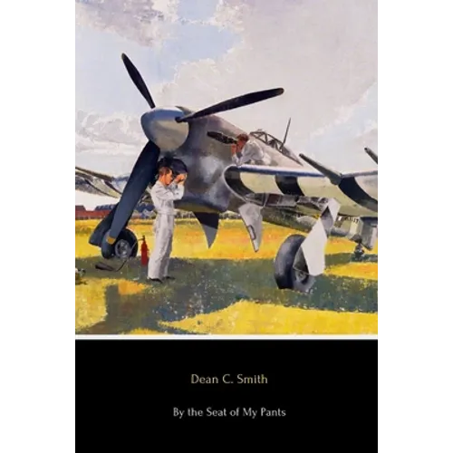 By the Seat of My Pants: A Pilot's Progress from 1917 to 1930 - Paperback