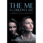 The Me I Couldn't See: A Journey Into Authenticity - Paperback