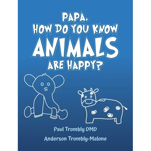 Papa, How Do You Know Animals Are Happy? - Hardcover