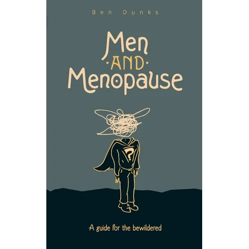 Men and Menopause: A guide for the bewildered - Paperback