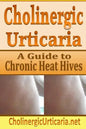 Cholinergic Urticaria: A Guide to Chronic Heat Hives - Paperback