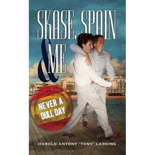 Skase, Spain & Me: Never a Dull Day - Paperback