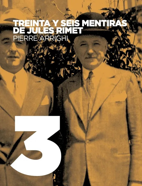 Treinta y seis mentiras de Jules Rimet: Crítica del influyente libro "Historia maravillosa de la Copa del Mundo" - Paperback
