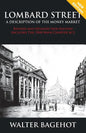 LOMBARD STREET - Revised and Updated New Edition, Includes The 1844 Bank Charter Act - Paperback