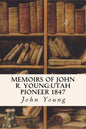 Memoirs of John R. Young: Utah Pioneer 1847 - Paperback