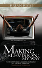 Making Television: My Way - Paperback