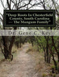 "Deep Roots In Chesterfield County, South Carolina --- The Mangum Family": The Mangum Family Genealogy - Paperback