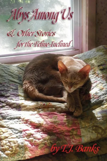 Abys Among Us & Other Stories: For the Feline-Inclined - Paperback