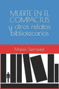 MUERTE EN EL COMPACTUS y otros relatos bibliotecarios - Paperback