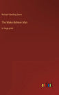 The Make-Believe Man: in large print - Hardcover