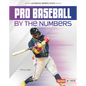 Pro Baseball by the Numbers - Library Binding