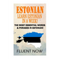 Estonian: Learn Estonian in a Week!: The Most Essential Words & Phrases in Estonian! - Paperback