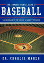 The Complete Mental Game of Baseball: Taking Charge of the Process, on and Off the Field - Hardcover