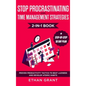 Stop Procrastinating and Time Management Strategies 2-in-1 Book: Proven Productivity Tactics to Beat Laziness and Develop Atomic Habits + Step-by-Step - Hardcover