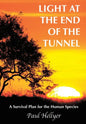 Light at the End of the Tunnel: A Survival Plan for the Human Species - Hardcover