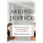 Seeing Justice: Witnessing, Crime and Punishment in Visual Media - Paperback