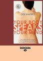 Your Body Speaks Your Mind: Decoding the Emotional, Psychological, and Spiritual Messages That Underlie Illness (EasyRead Large Edition) - Paperback