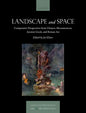 Landscape and Space: Comparative Perspectives from Chinese, Mesoamerican, Ancient Greek, and Roman Art - Hardcover