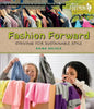 Fashion Forward: Striving for Sustainable Style - Hardcover