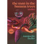 The Man in the Banana Trees - Paperback