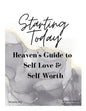 Starting Today: Heaven's Guide to Self Love & Self Worth - Paperback