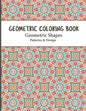Geometric Coloring Book: Relaxing and Stress Relieving Adult Geometric Pattern and Shape Coloring book for Relaxation and Stress Relief for Adu - Paperback