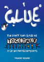 Glue: The Stuff That Binds Us Together to do Extraordinary Work - Paperback