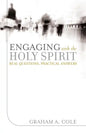 Engaging with the Holy Spirit: Real Questions, Practical Answers - Paperback