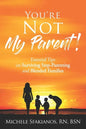 "You're Not My Parent!": Essential Tips on Surviving Step-Parenting and Blended Families - Paperback