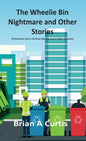 The Wheelie Bin Nightmare and Other Stories: 53 Stories for Use in Christian Worship and on Other Occasions - Hardcover