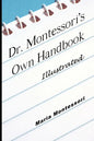 Dr. Montessori's Own Handbook - Illustrated - Paperback