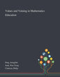 Values and Valuing in Mathematics Education - Paperback