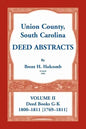 Union County, South Carolina Deed Abstracts, Volume II: Deed Books G-K (1800-1811 [1769-1811]) - Paperback
