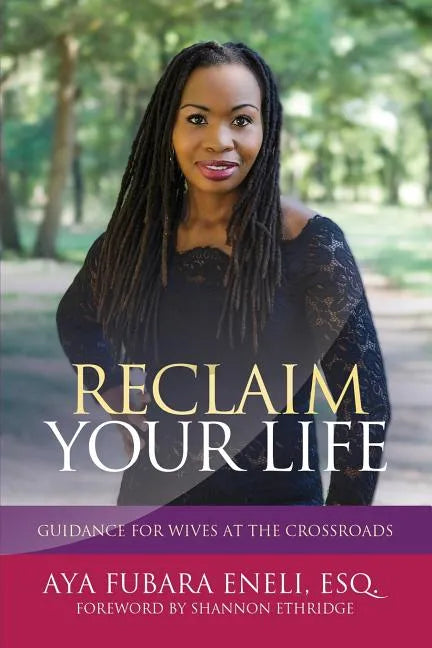 Reclaim Your Life: Guidance For Wives at the Crossroads - Paperback