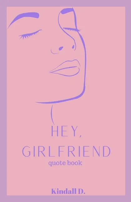 Hey, Girlfriend: Quote Book - Paperback