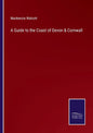 A Guide to the Coast of Devon & Cornwall - Paperback