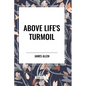 Above Life's Turmoil - Paperback