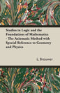 Studies in Logic and the Foundations of Mathematics - The Axiomatic Method with Special Reference to Geometry and Physics - Paperback
