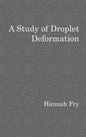 A study of droplet deformation - Hardcover