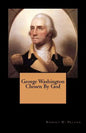 George Washington Chosen By God - Paperback