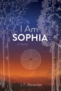 I Am Sophia - Hardcover