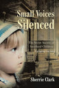 Small Voices Silenced: The Secret Society of Sacrificed Children - Paperback