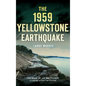 The 1959 Yellowstone Earthquake - Hardcover