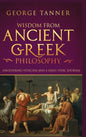 Wisdom from Ancient Greek Philosophy - Hardback Version: Uncovering Stoicism and a Daily Stoic Journal: A Collection of Stoicism and Greek Philosophy - Hardcover